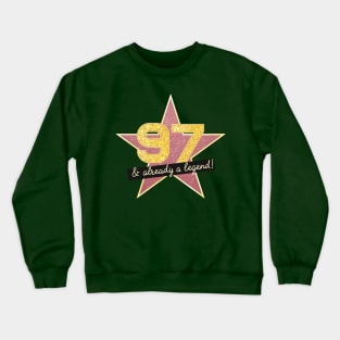 97th Birthday Gifts - 97 Years old & Already a Legend Crewneck Sweatshirt